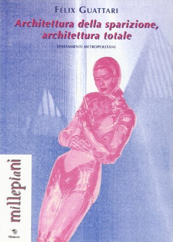 Libreriauniversitaria Architettura della sparizione architettura totale. Spaesamenti metropolitani