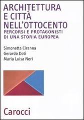 Libreriauniversitaria Architettura e città nell'Ottocento. Percorsi e protagonisti di una storia europea