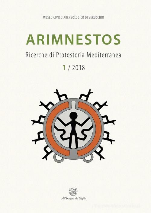 Libreriauniversitaria Arimnestos. Ricerche Di Protostoria Mediterranea (2018). Nuova Ediz. Vol.1