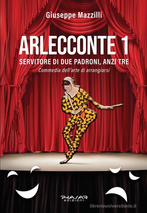 Libreriauniversitaria Arlecconte. Servitore di due padroni anzi tre vol.1