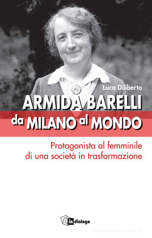Libreriauniversitaria Armida Barelli da Milano al mondo. Protagonista al femminile di una società in trasformazione