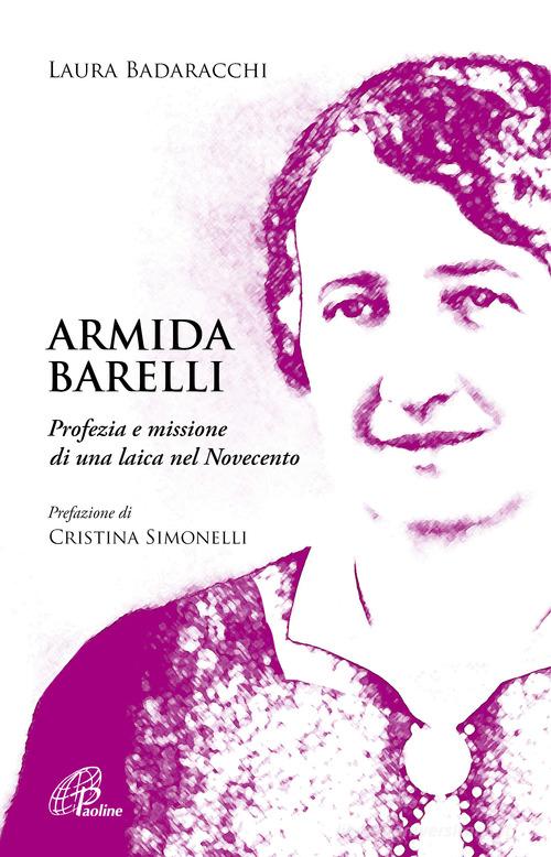Libreriauniversitaria Armida Barelli. Profezia E Missione Di Una Laica Nel Novecento