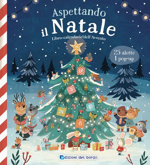 Libreriauniversitaria Aspettando il Natale. Libro-calendario dell'Avvento. Ediz. a colori