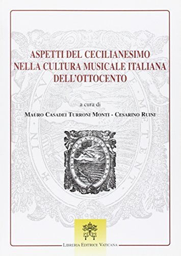 Libreriauniversitaria Aspetti del cecilianesimo nella cultura musicale italiana dell'Ottocento