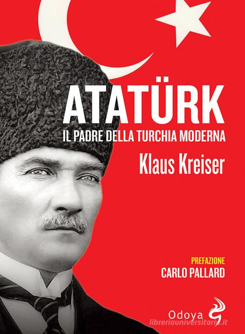 Libreriauniversitaria Atatürk. Il padre della Turchia moderna