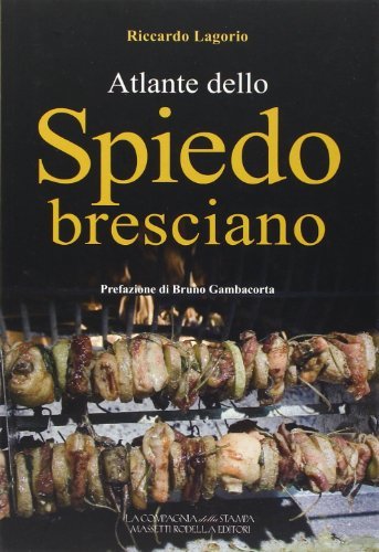 Libreriauniversitaria Atlante dello spiedo bresciano