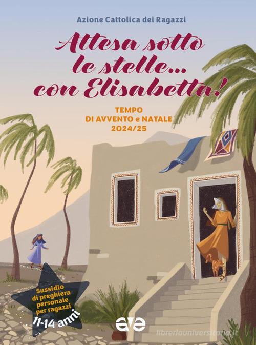 Libreriauniversitaria Attesa sotto le stelle con Elisabetta. Tempo di Avvento e Natale 2024-25