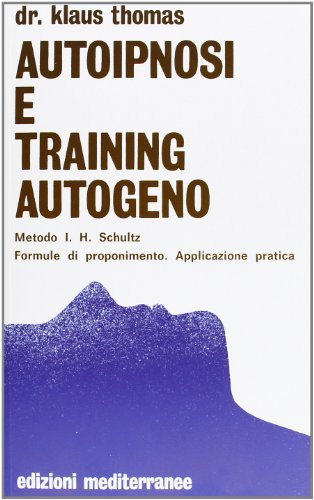 Libreriauniversitaria Autoipnosi e training autogeno