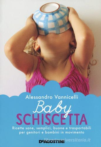 Libreriauniversitaria Baby schiscetta. Ricette sane semplici buone e trasportabili per genitori e bambini in movimento