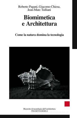 Libreriauniversitaria Biomimetica e architettura. Come la natura domina la tecnologia