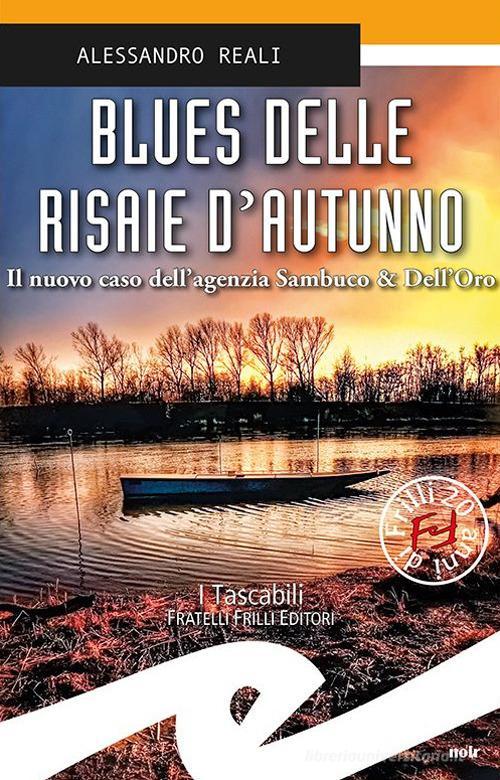 Libreriauniversitaria Blues delle risaie d'autunno. Il nuovo caso dell'agenzia Sambuco & Dell'Oro