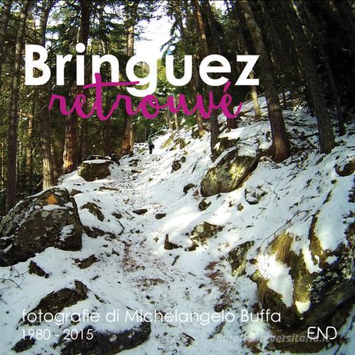 Libreriauniversitaria Bringuez retrouvé. Fotografie di Michelangelo Buffa (1980-2015). Ediz. bilingue