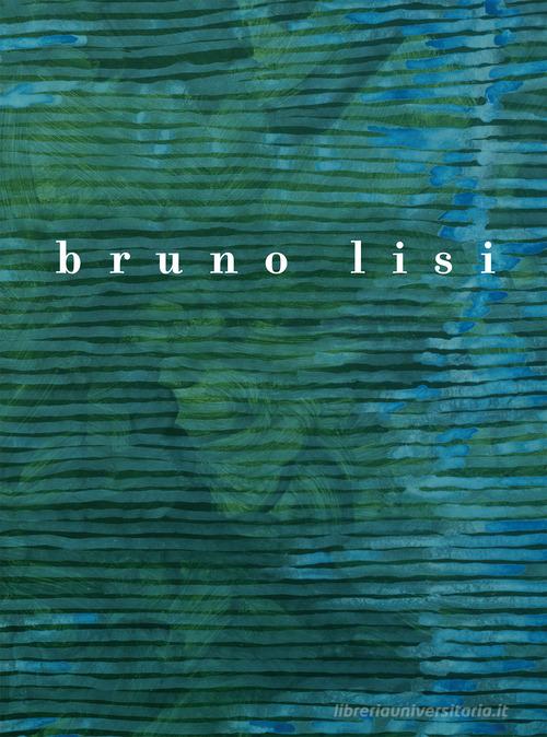 Libreriauniversitaria Bruno Lisi. Opere 1958-2012. Ediz. italiana e inglese