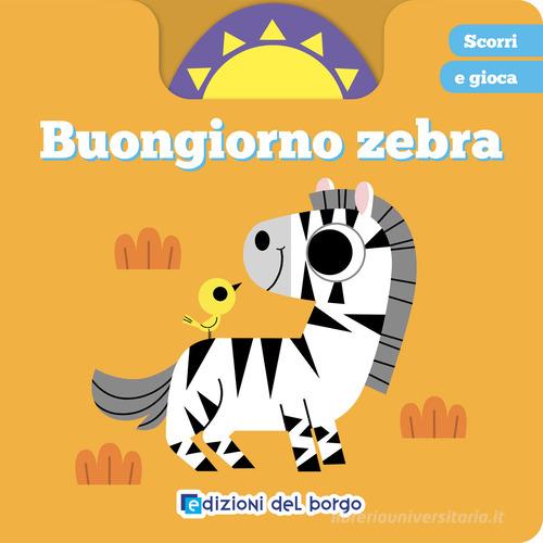 Libreriauniversitaria Buongiorno zebra. Scorri e gioca. Ediz. a colori