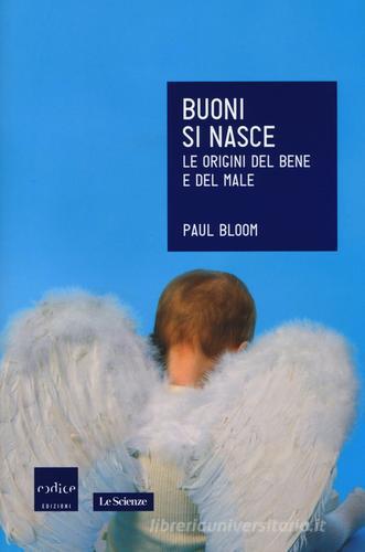 Libreriauniversitaria Buoni si nasce. Le origini del bene e del male