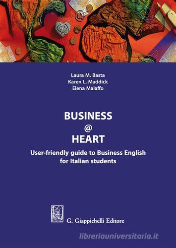 Libreriauniversitaria Business heart. User-friendly guide to business english for italian students