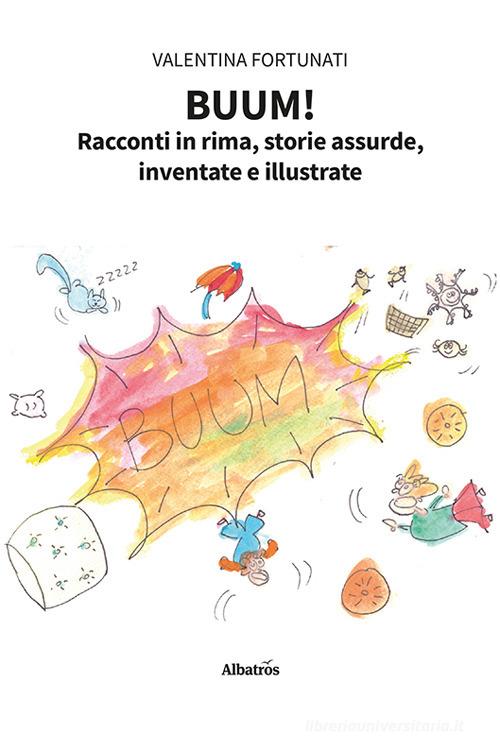 Libreriauniversitaria Buum Racconti in rima storie assurde inventate e illustrate