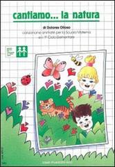Libreriauniversitaria Cantiamo la natura. Con CD Audio