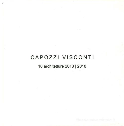 Libreriauniversitaria Capozzi Visconti. 10 Architetture 2013-2018. Ediz. illustrata
