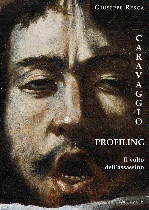 Libreriauniversitaria Caravaggio profiling. Il volto dell'assassino