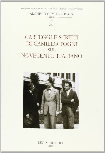 Libreriauniversitaria Carteggi e scritti di Camillo Togni sul Novecento italiano