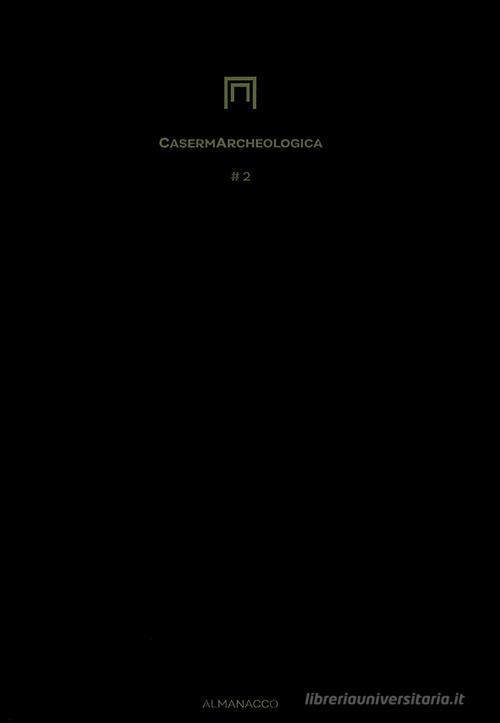 Libreriauniversitaria CasermArcheologica. Luogo utopie possibili. 2018-2020. Almanacco vol.2