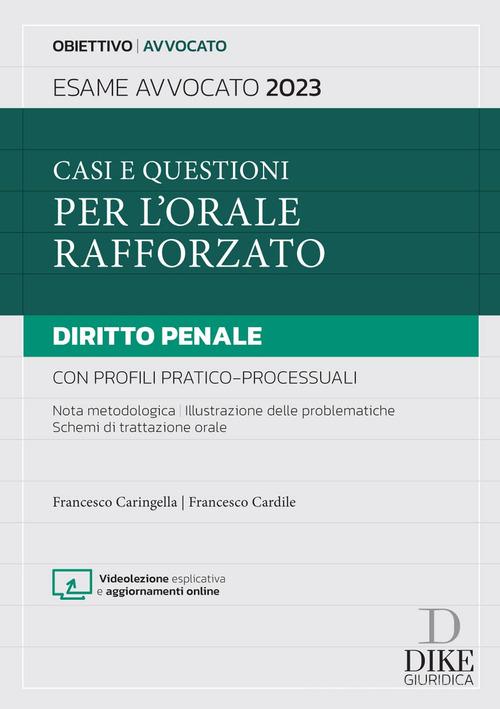 Libreriauniversitaria Casi e questioni per l'orale rafforzato. Diritto penale con profili pratico-processuali. Esame avvocato 2023. Con aggiornamenti online
