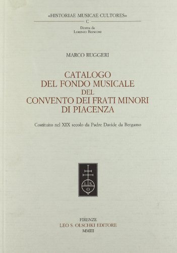 Libreriauniversitaria Catalogo del Fondo musicale del Convento dei frati minori di Piacenza. Costituito nel XIX secolo da padre Davide da Bergamo