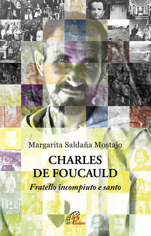 Libreriauniversitaria Charles de Foucauld. Fratello incompiuto e santo