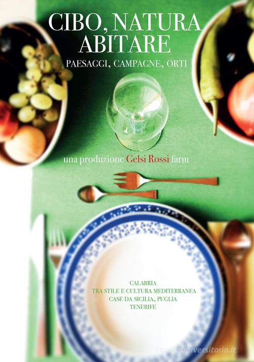 Libreriauniversitaria Cibo natura abitare. Paesaggi campagne orti vol.1