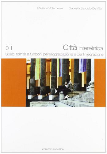 Libreriauniversitaria Città interetnica. Spazi forme e funzioni per l'integrazione