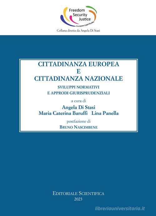 Libreriauniversitaria Cittadinanza europea e cittadinanza nazionale. Sviluppi normativi e approdi giurisprudenziali