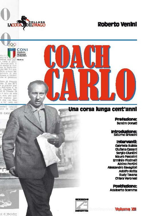 Libreriauniversitaria Coach Carlo. Una corsa lunga cent'anni. Nuova ediz
