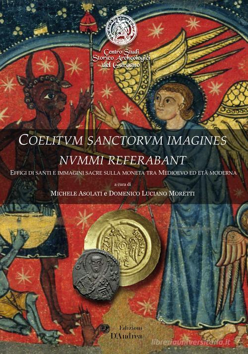 Libreriauniversitaria Coelitvm sanctorvm imagines nvmmi referabant. Effigi di santi e immagini sacre sulla moneta tra Medioevo ed età moderna