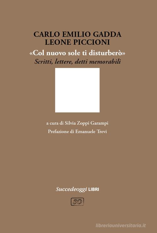 Libreriauniversitaria «Col nuovo sole ti disturberò». Scritti lettere detti memorabili