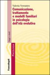 Libreriauniversitaria Comunicazione Trattamento E Modelli Familiari In Psicologia Dell'età Evolutiva
