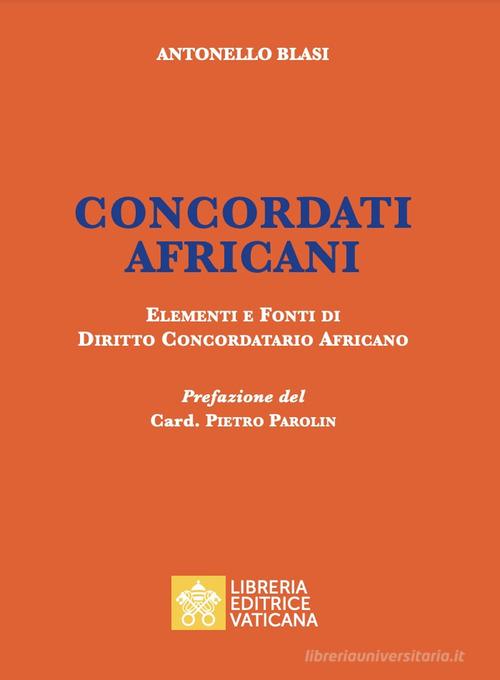 Libreriauniversitaria Concordati africani. Elementi e fonti di diritto concordatario africano
