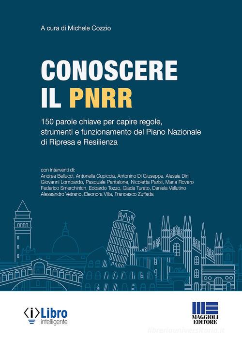 Libreriauniversitaria Conoscere il PNRR. 150 parole chiave per capire regole strumenti e funzionamento del Piano Nazionale di Ripresa e Resilienza