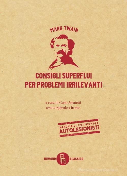 Libreriauniversitaria Consigli superflui per problemi irrilevanti. Testo inglese a fronte