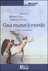 Libreriauniversitaria Cosa muove il mondo? Sulla motivazione