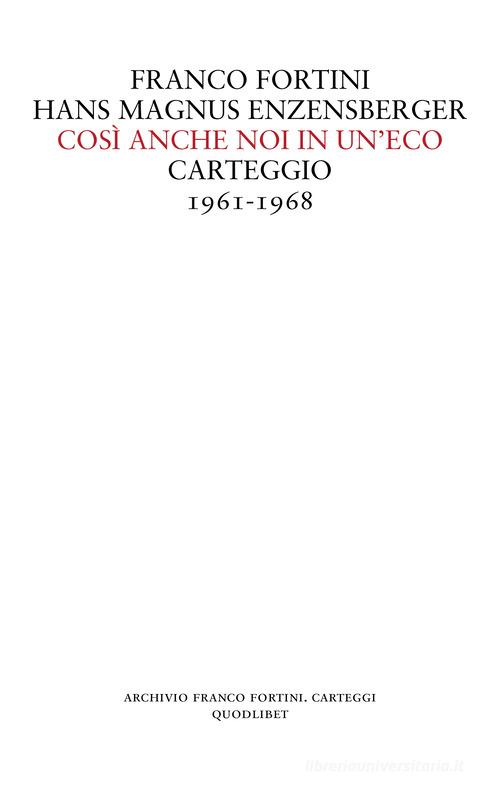 Libreriauniversitaria Così anche noi in un'eco. Carteggio 1961-1968