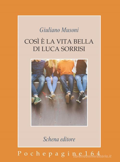 Libreriauniversitaria Così è la vita bella di Luca Sorrisi
