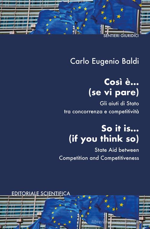 Libreriauniversitaria Così è (se vi pare). Gli aiuti di Stato tra concorrenza e competitività. Ediz. italiana e inglese