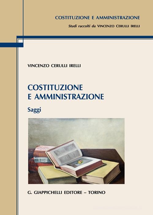 Libreriauniversitaria Costituzione e amministrazione. Saggi