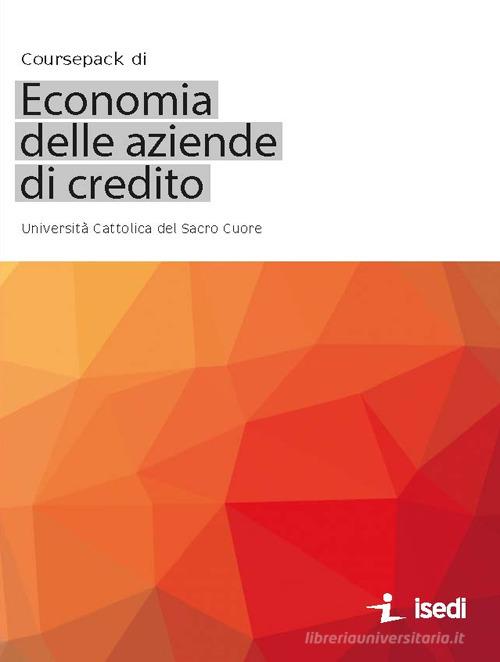 Libreriauniversitaria Coursepack di economia delle aziende di credito. Università Cattolica del Sacro Cuore