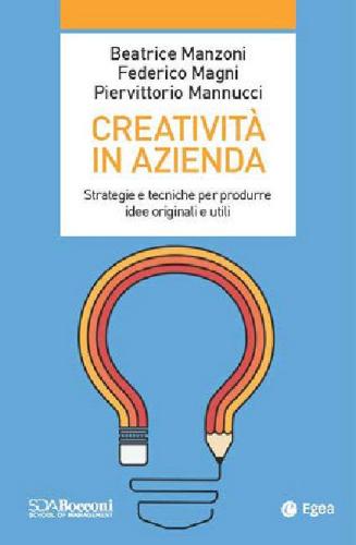 Libreriauniversitaria Creatività in azienda. Strategie e tecniche per produrre idee originali e utili