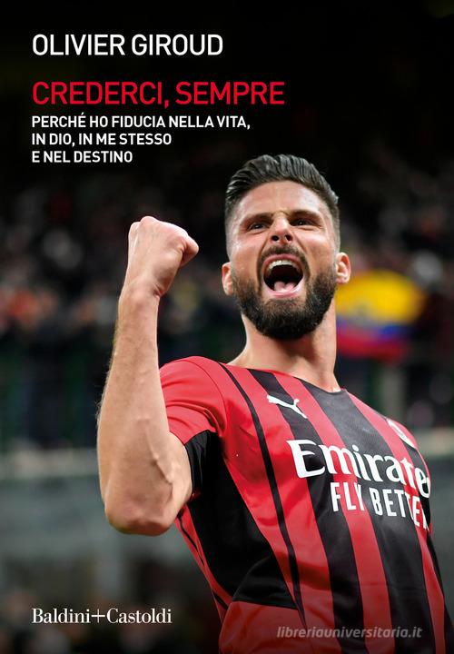 Libreriauniversitaria Crederci sempre. Perché ho fiducia nella vita in Dio in me stesso e nel destino