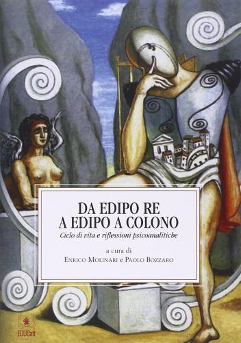 Libreriauniversitaria Da Edipo re a Edipo a Colono. Ciclo di vita e riflessioi psicoanalitiche