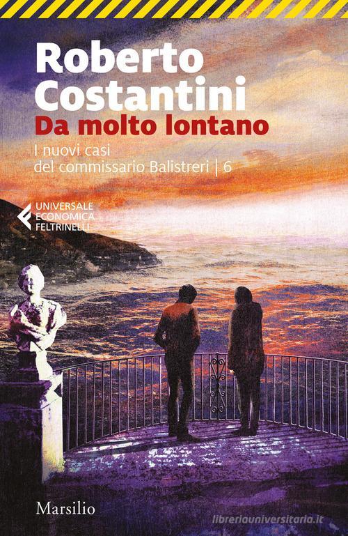 Libreriauniversitaria Da molto lontano. I nuovi casi del commissario Balistreri vol.6