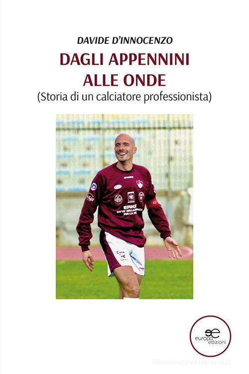 Libreriauniversitaria Dagli Appennini alle onde (Storia di un calciatore professionista)